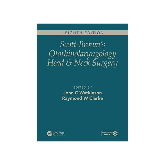 Scott-Brown's Otorhinolaryngology and Head and Neck Surgery, Eighth Edition 
